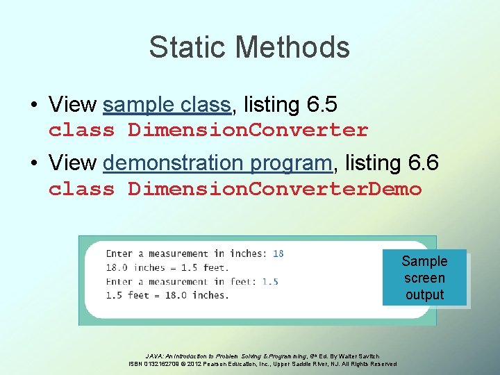 Static Methods • View sample class, listing 6. 5 class Dimension. Converter • View