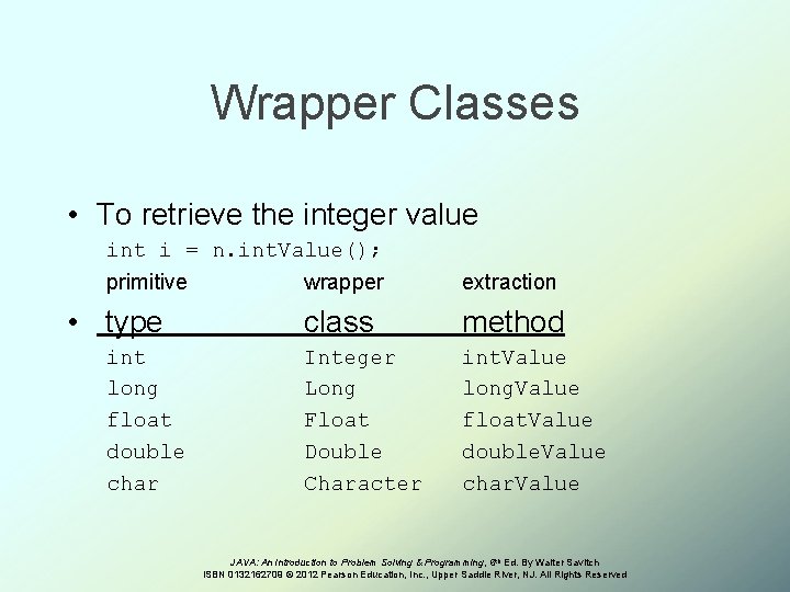 Wrapper Classes • To retrieve the integer value int i = n. int. Value();