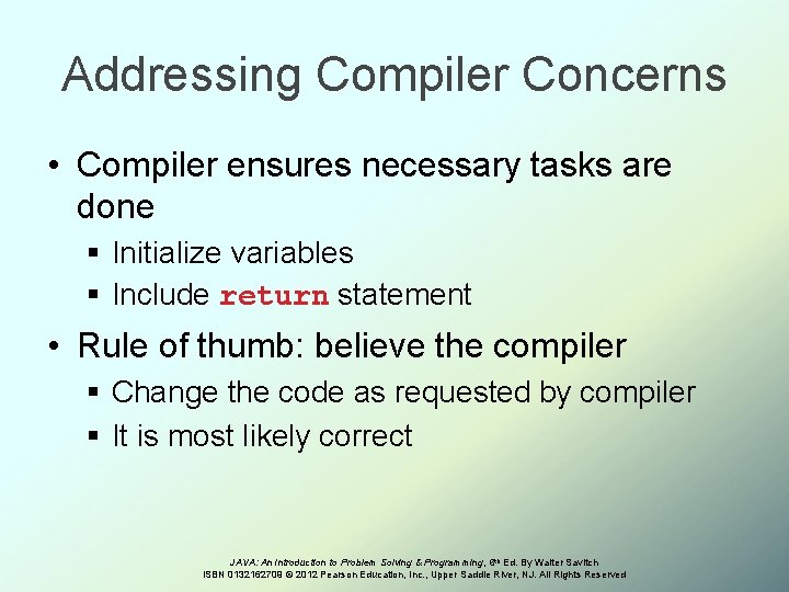 Addressing Compiler Concerns • Compiler ensures necessary tasks are done § Initialize variables §