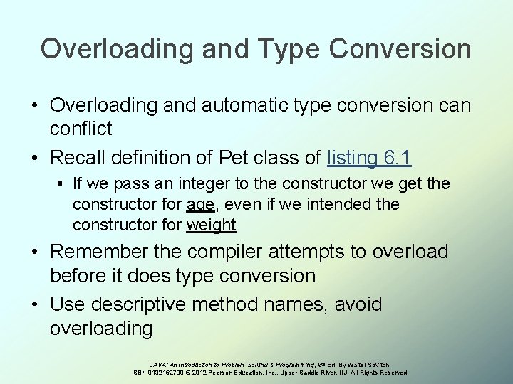 Overloading and Type Conversion • Overloading and automatic type conversion can conflict • Recall