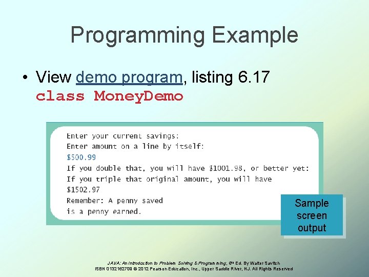 Programming Example • View demo program, listing 6. 17 class Money. Demo Sample screen