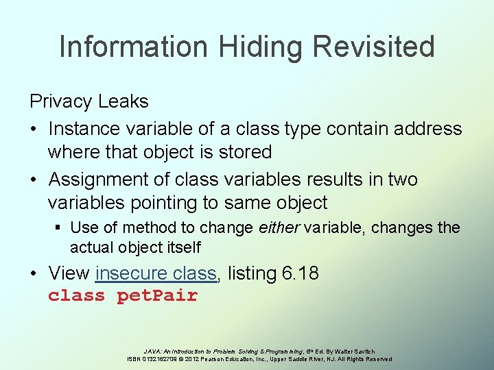 Information Hiding Revisited Privacy Leaks • Instance variable of a class type contain address