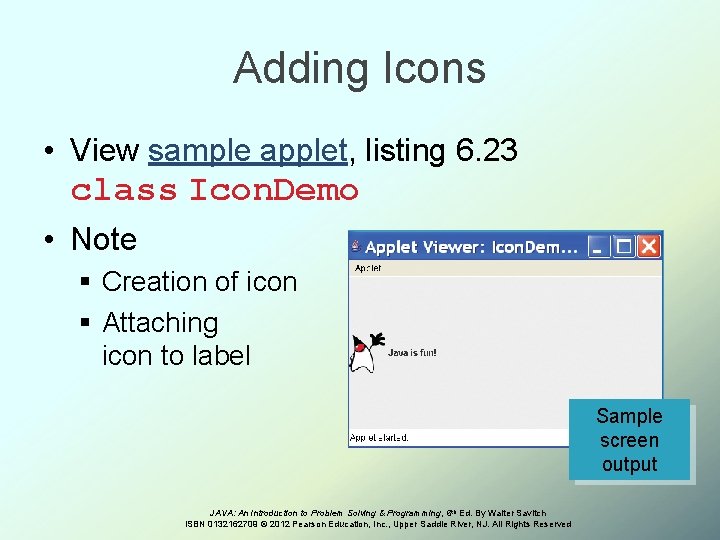 Adding Icons • View sample applet, listing 6. 23 class Icon. Demo • Note