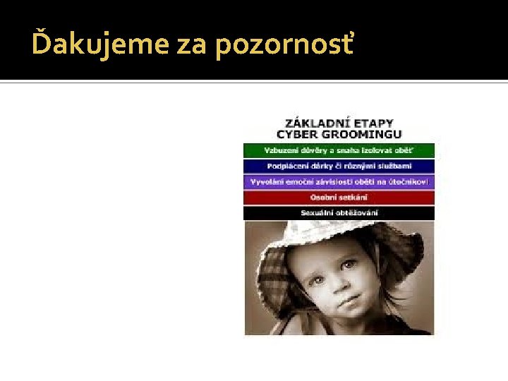 Ďakujeme za pozornosť 