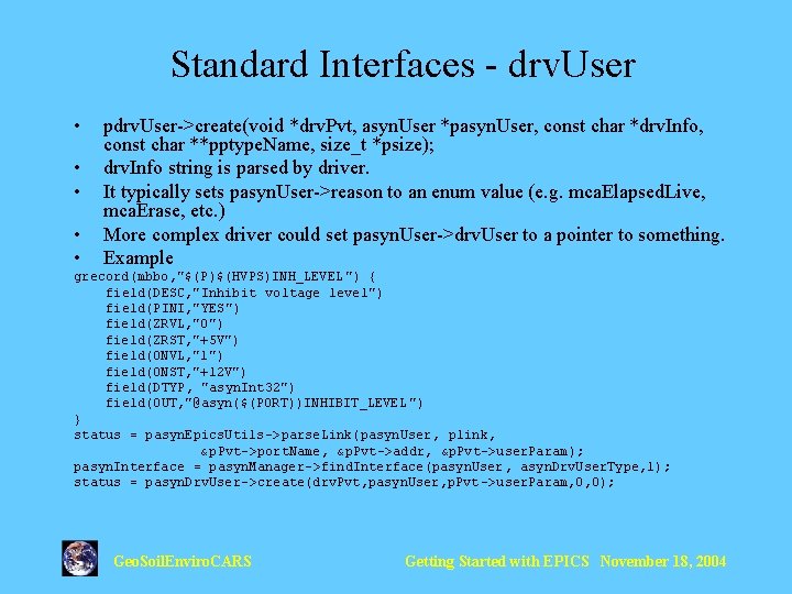 Standard Interfaces - drv. User • • • pdrv. User->create(void *drv. Pvt, asyn. User