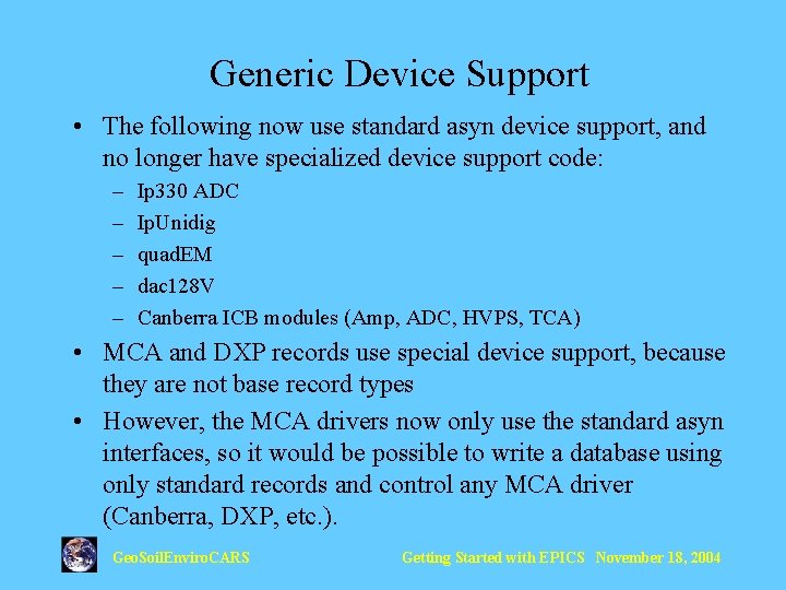Generic Device Support • The following now use standard asyn device support, and no