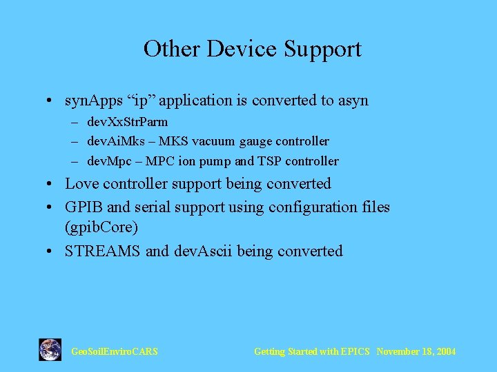 Other Device Support • syn. Apps “ip” application is converted to asyn – dev.