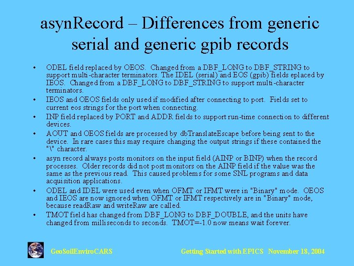 asyn. Record – Differences from generic serial and generic gpib records • • ODEL