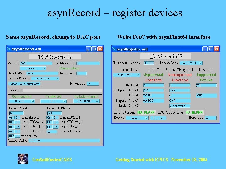 asyn. Record – register devices Same asyn. Record, change to DAC port Geo. Soil.