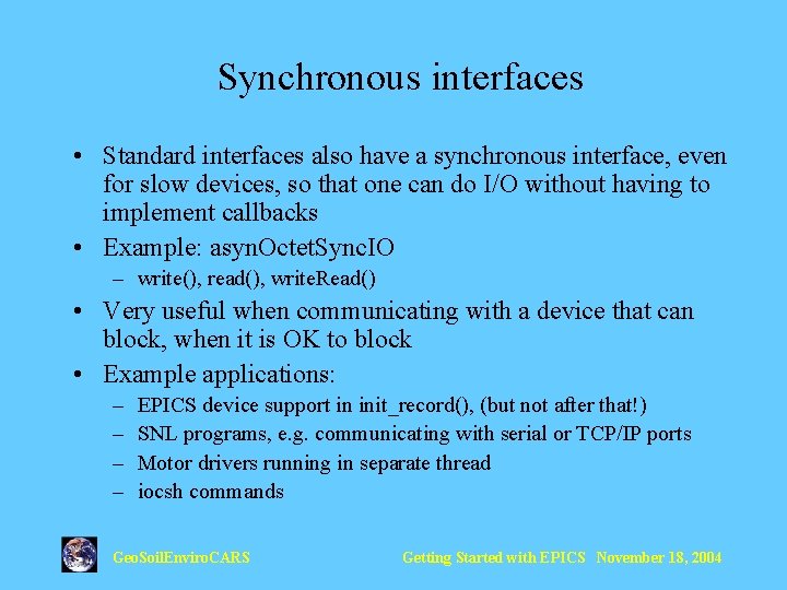 Synchronous interfaces • Standard interfaces also have a synchronous interface, even for slow devices,