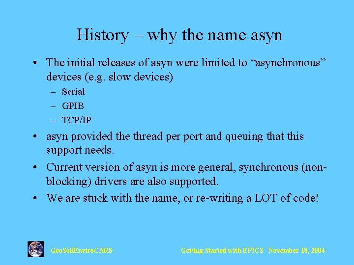 History – why the name asyn • The initial releases of asyn were limited
