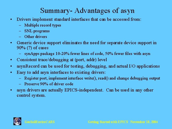 Summary- Advantages of asyn • Drivers implement standard interfaces that can be accessed from: