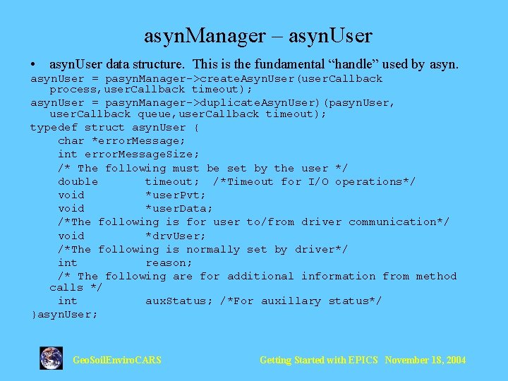 asyn. Manager – asyn. User • asyn. User data structure. This is the fundamental