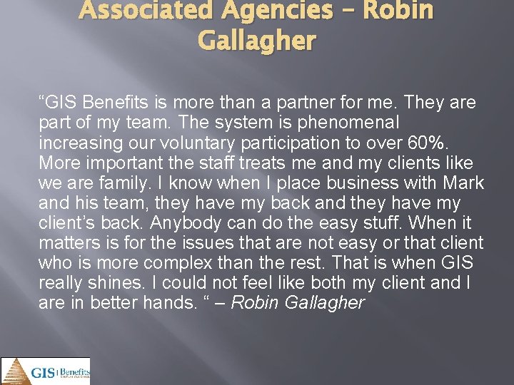 Associated Agencies – Robin Gallagher “GIS Benefits is more than a partner for me.