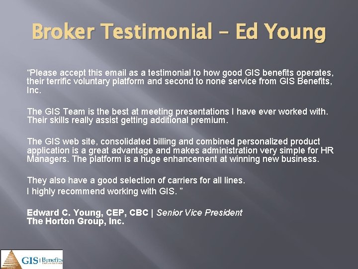 Broker Testimonial – Ed Young “Please accept this email as a testimonial to how