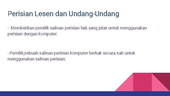 Perisian Lesen dan Undang-Undang - Memberikan pemilik salinan perisian hak yang jelas untuk menggunakan