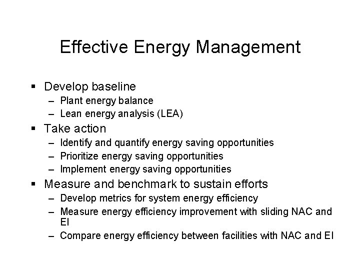 Effective Energy Management § Develop baseline – Plant energy balance – Lean energy analysis