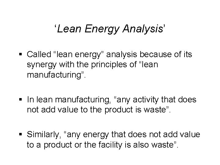 ‘Lean Energy Analysis’ § Called “lean energy” analysis because of its synergy with the