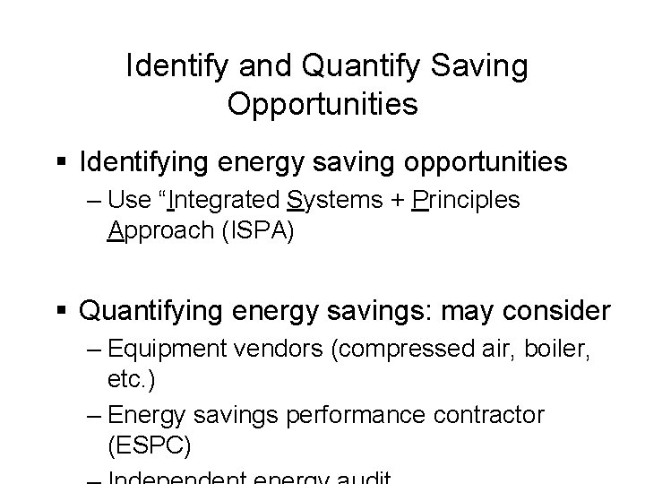 Identify and Quantify Saving Opportunities § Identifying energy saving opportunities – Use “Integrated Systems