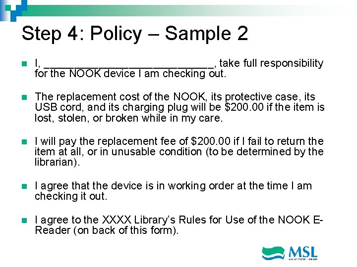 Step 4: Policy – Sample 2 n I, ______________, take full responsibility for the