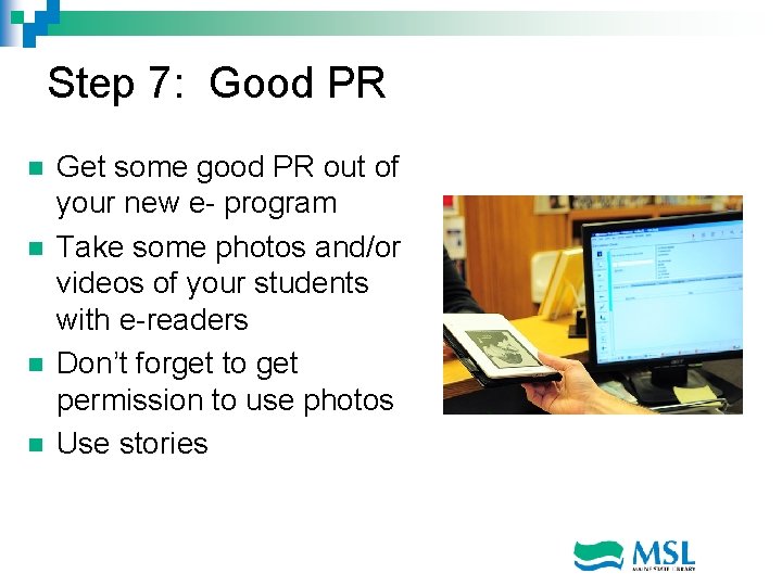 Step 7: Good PR n n Get some good PR out of your new