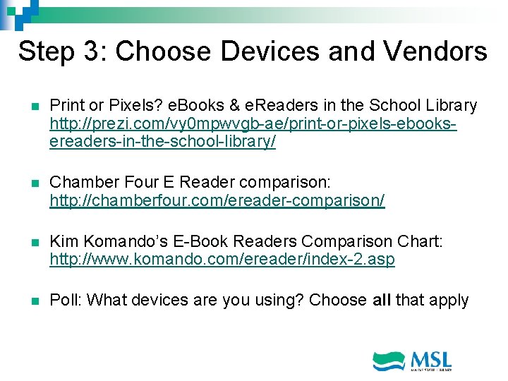 Step 3: Choose Devices and Vendors n Print or Pixels? e. Books & e.