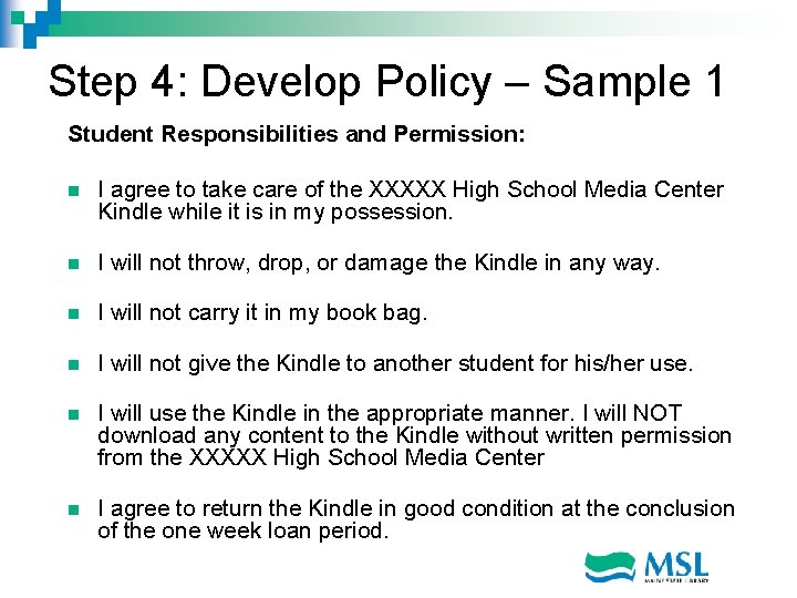 Step 4: Develop Policy – Sample 1 Student Responsibilities and Permission: n I agree