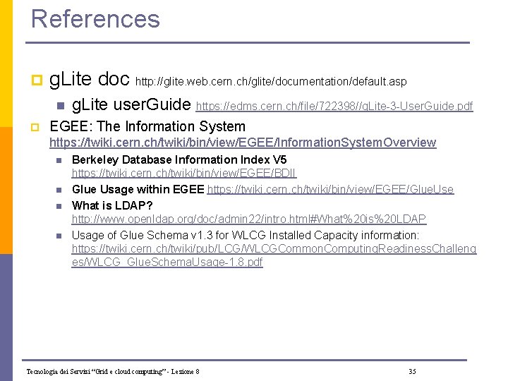 References p g. Lite doc http: //glite. web. cern. ch/glite/documentation/default. asp n p g.