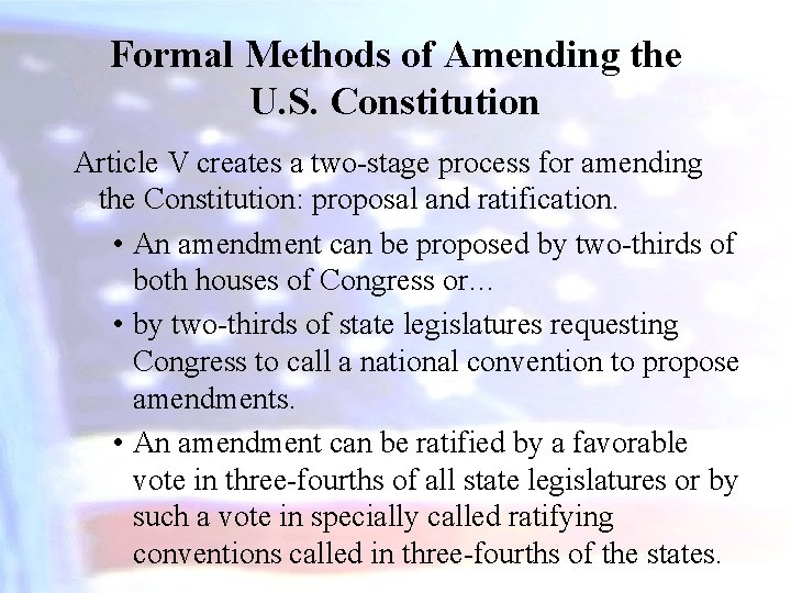 Formal Methods of Amending the U. S. Constitution Article V creates a two-stage process
