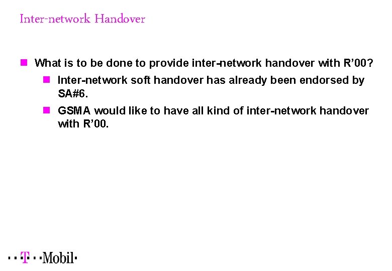 Inter-network Handover n What is to be done to provide inter-network handover with R’