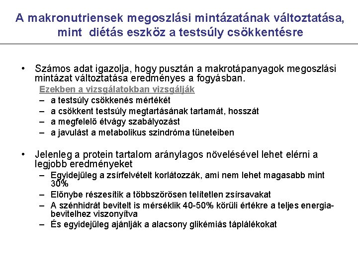 A makronutriensek megoszlási mintázatának változtatása, mint diétás eszköz a testsúly csökkentésre • Számos adat