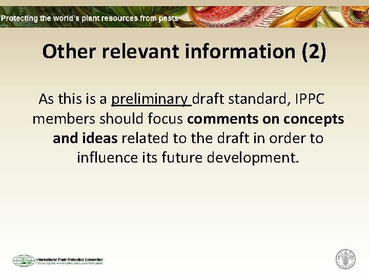 Other relevant information (2) As this is a preliminary draft standard, IPPC members should