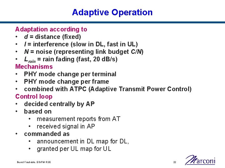 Adaptive Operation Adaptation according to • d = distance (fixed) • I = interference