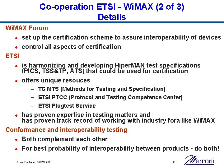 Co-operation ETSI - Wi. MAX (2 of 3) Details Wi. MAX Forum l set