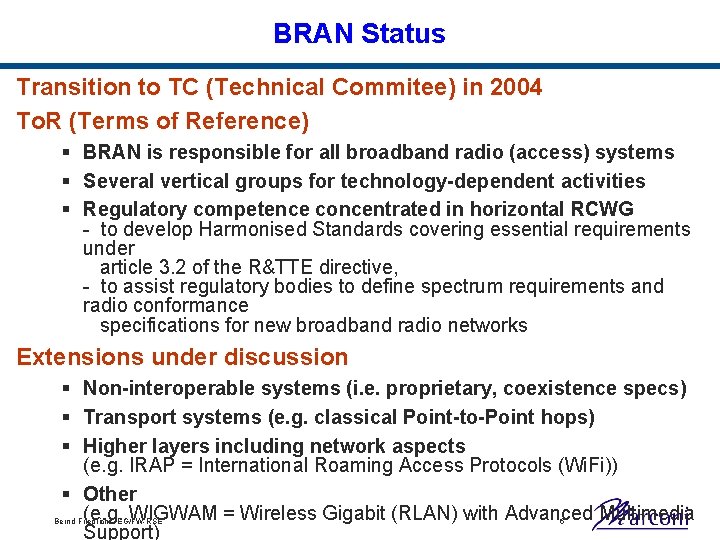 BRAN Status Transition to TC (Technical Commitee) in 2004 To. R (Terms of Reference)