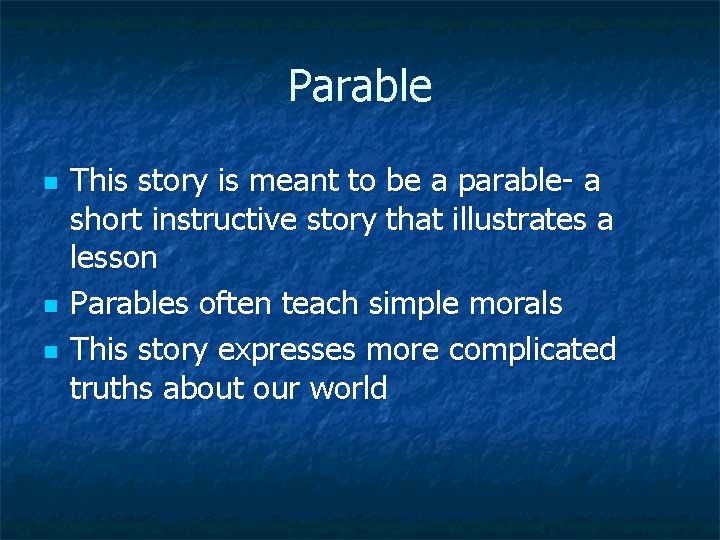 Parable n n n This story is meant to be a parable- a short