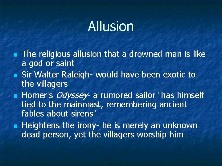 Allusion n n The religious allusion that a drowned man is like a god