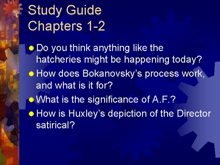 Study Guide Chapters 1 -2 ® Do you think anything like the hatcheries might