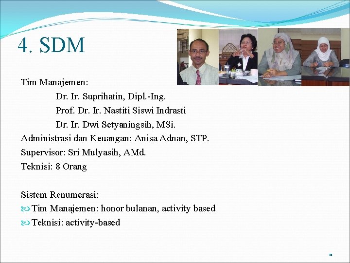 4. SDM Tim Manajemen: Dr. Ir. Suprihatin, Dipl. -Ing. Prof. Dr. Ir. Nastiti Siswi