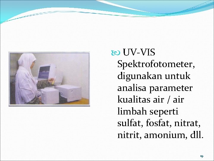 UV-VIS Spektrofotometer, digunakan untuk analisa parameter kualitas air / air limbah seperti sulfat,
