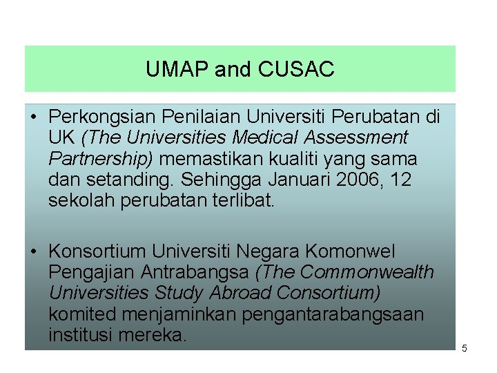 UMAP and CUSAC • Perkongsian Penilaian Universiti Perubatan di UK (The Universities Medical Assessment