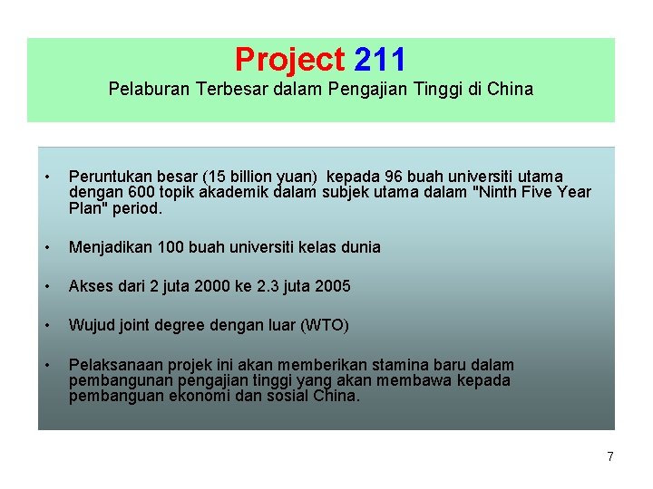 Project 211 Pelaburan Terbesar dalam Pengajian Tinggi di China • Peruntukan besar (15 billion