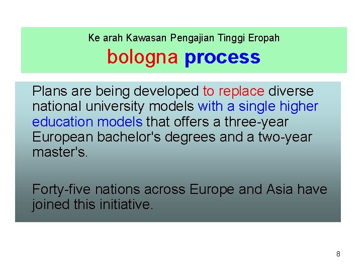 Ke arah Kawasan Pengajian Tinggi Eropah bologna process Plans are being developed to replace