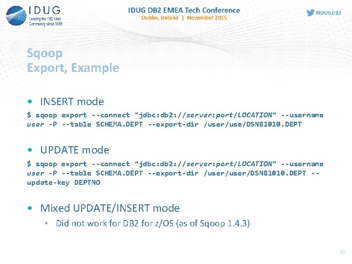 Sqoop Export, Example • INSERT mode $ sqoop export --connect "jdbc: db 2: //server: