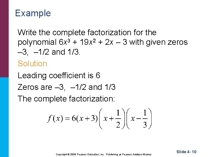 Example Write the complete factorization for the polynomial 6 x 3 + 19 x