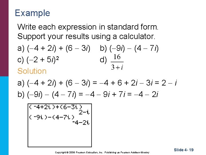 Example Write each expression in standard form. Support your results using a calculator. a)