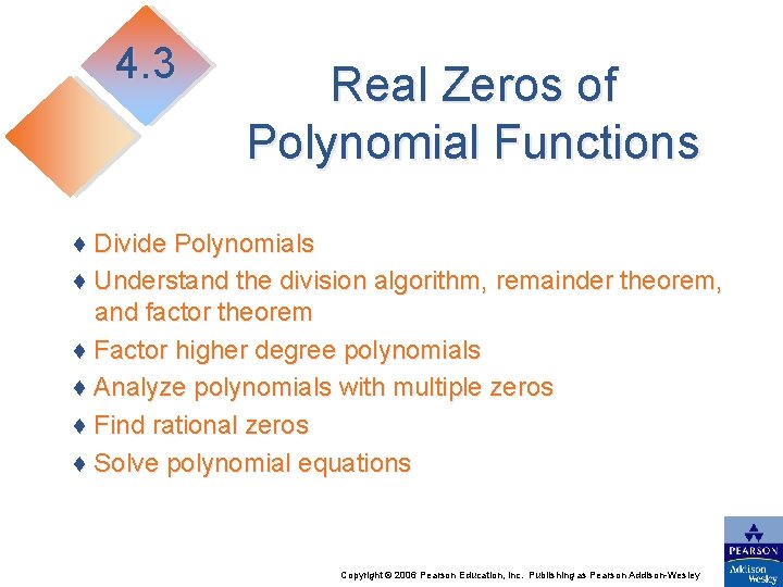 4. 3 Real Zeros of Polynomial Functions ♦ Divide Polynomials ♦ Understand the division