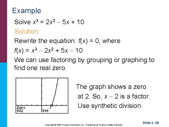 Example Solve x 3 = 2 x 2 5 x + 10. Solution Rewrite