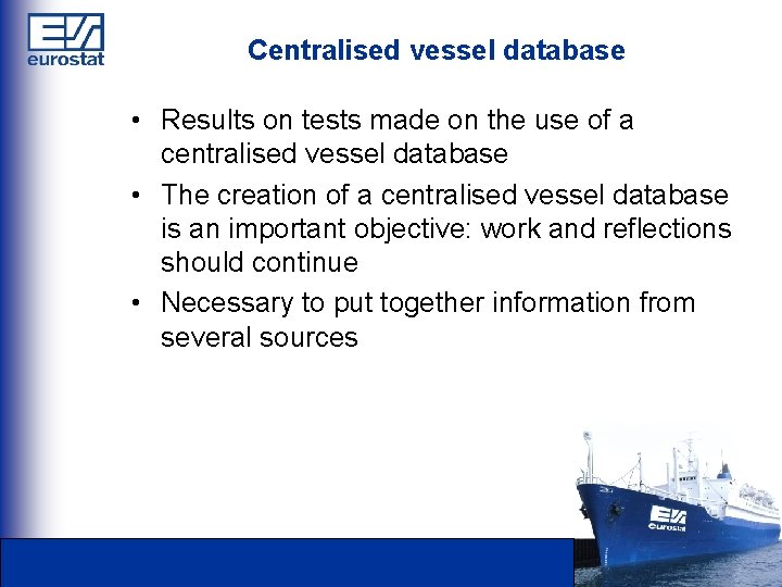 Centralised vessel database • Results on tests made on the use of a centralised