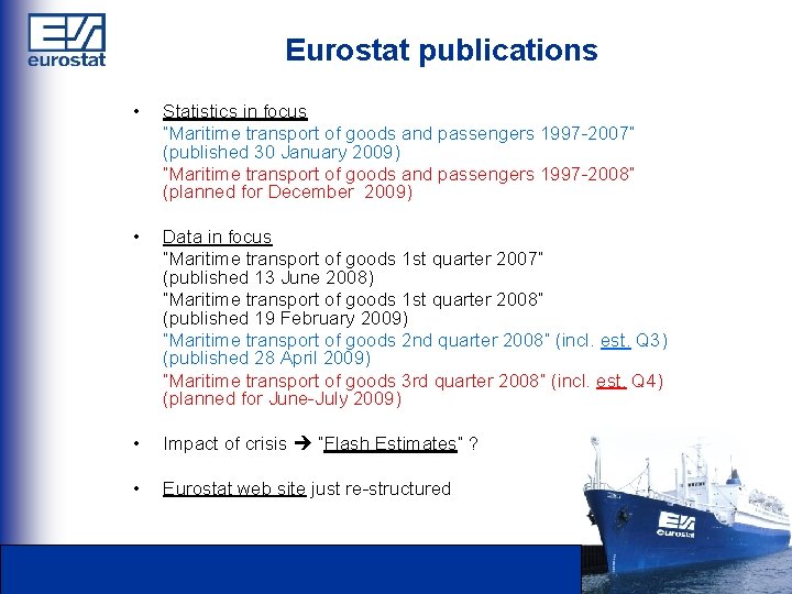Eurostat publications • Statistics in focus “Maritime transport of goods and passengers 1997 -2007”